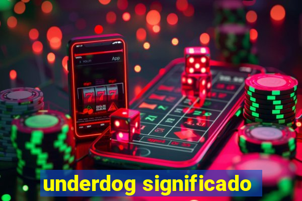 underdog significado