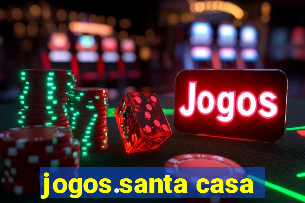 jogos.santa casa