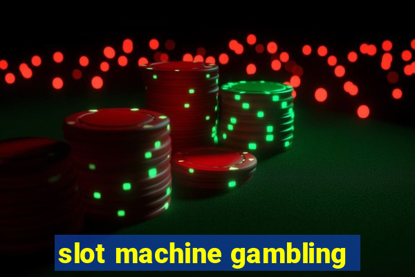 slot machine gambling