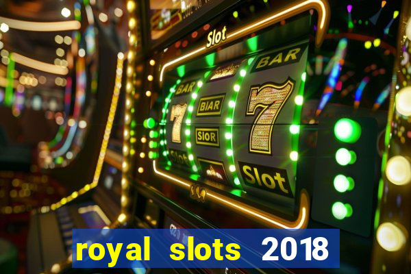 royal slots 2018 pop slot fun