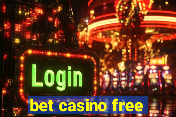 bet casino free