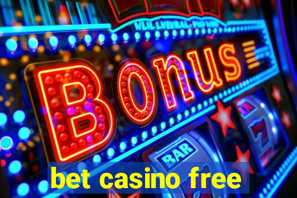 bet casino free