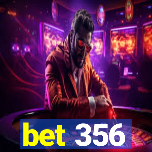 bet 356