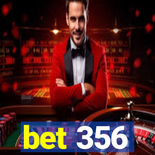 bet 356