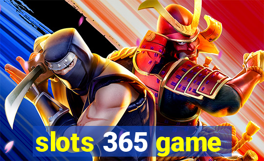 slots 365 game