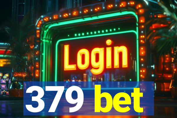 379 bet