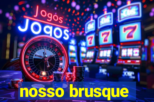 nosso brusque