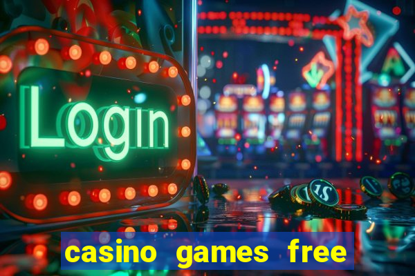 casino games free casino games