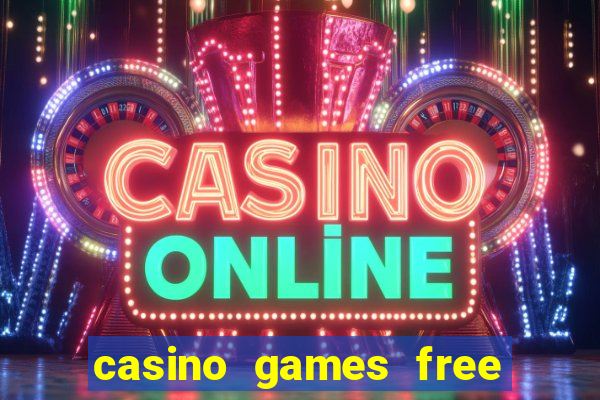 casino games free casino games