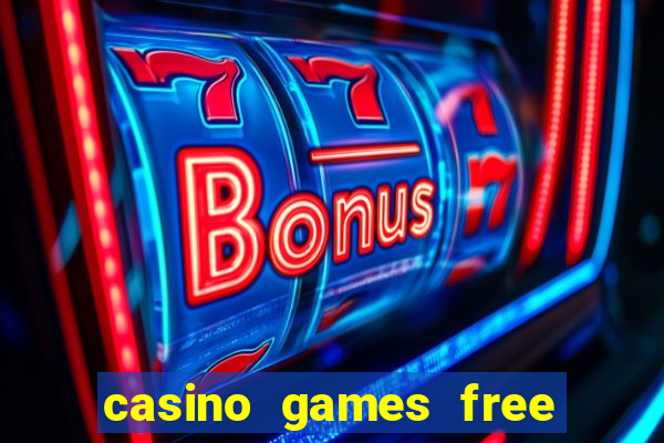 casino games free casino games