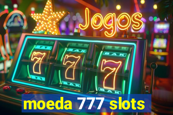 moeda 777 slots