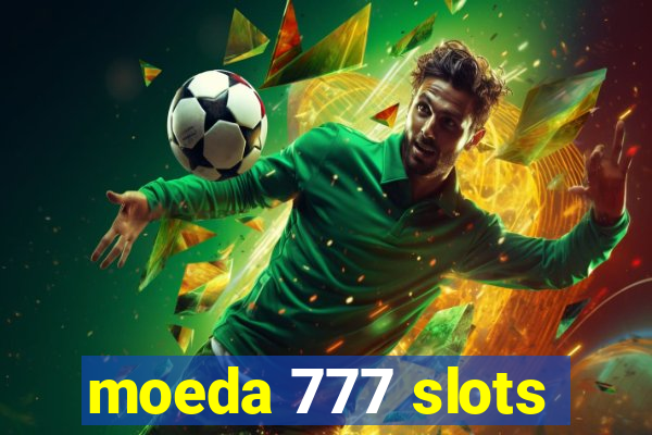 moeda 777 slots