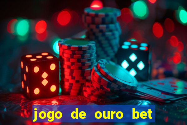 jogo de ouro bet reclame aqui