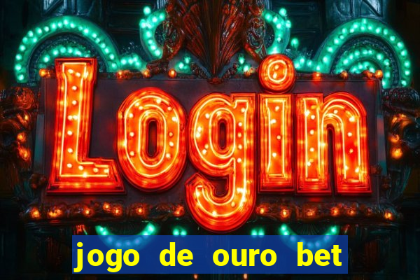 jogo de ouro bet reclame aqui