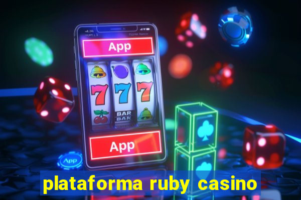 plataforma ruby casino