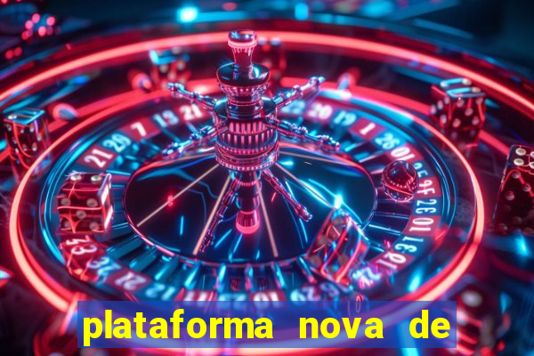 plataforma nova de jogo cassino