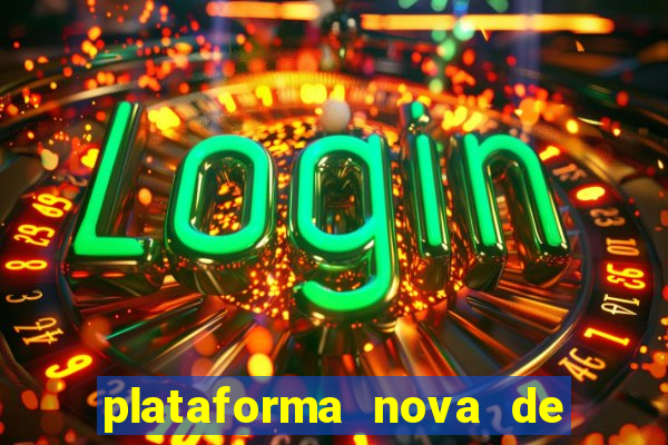 plataforma nova de jogo cassino