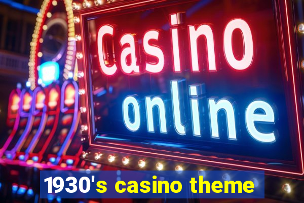 1930's casino theme