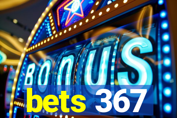 bets 367