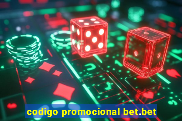 codigo promocional bet.bet