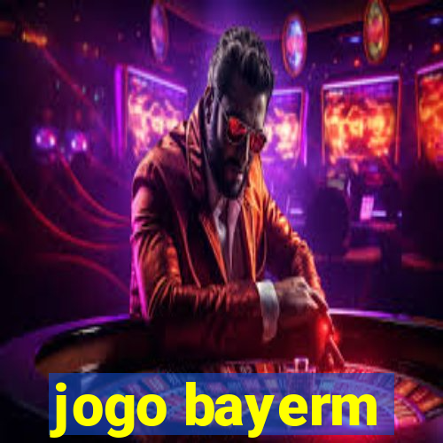 jogo bayerm