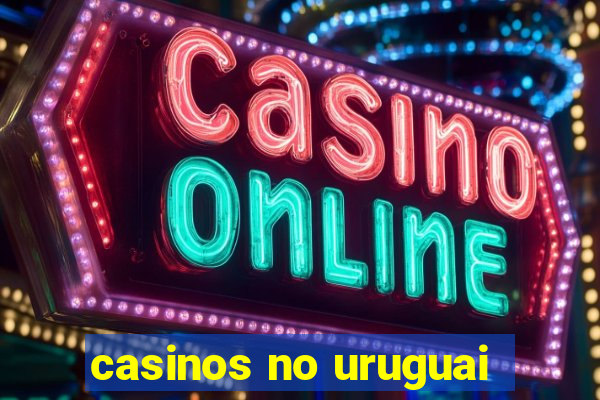 casinos no uruguai