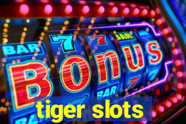 tiger slots