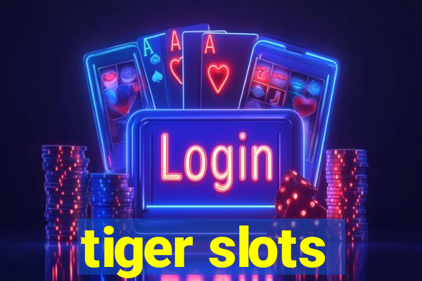 tiger slots