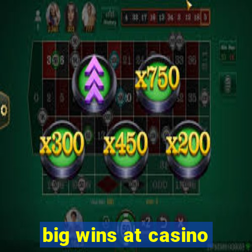 big wins at casino