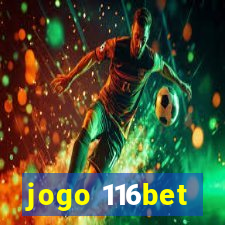 jogo 116bet