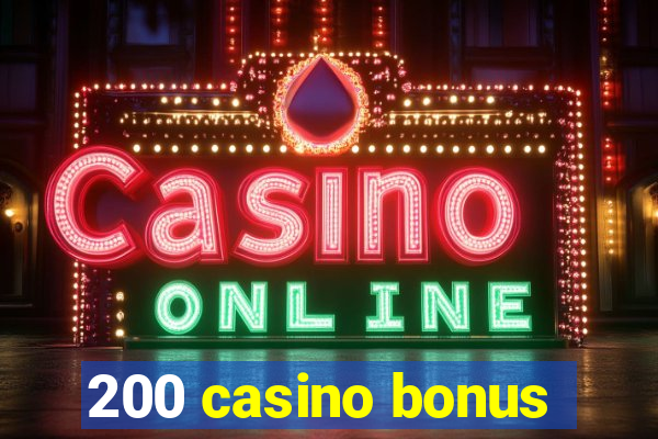 200 casino bonus