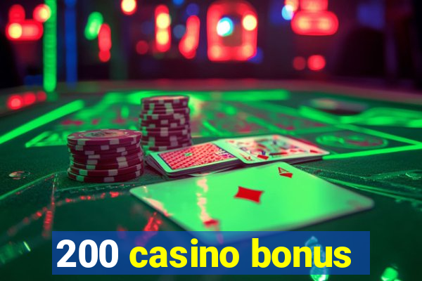 200 casino bonus