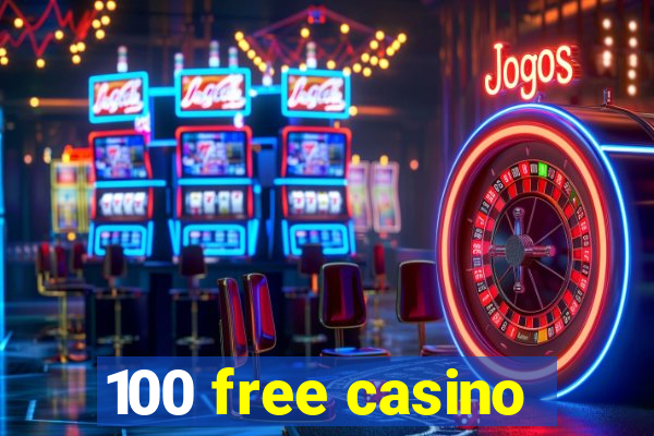 100 free casino