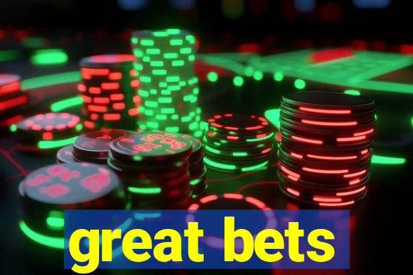 great bets