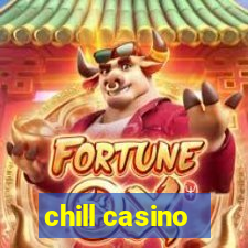 chill casino