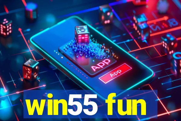 win55 fun