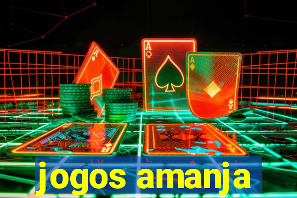 jogos amanja