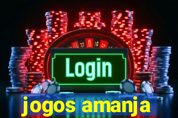 jogos amanja