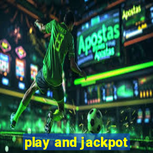 play and jackpot