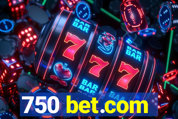 750 bet.com