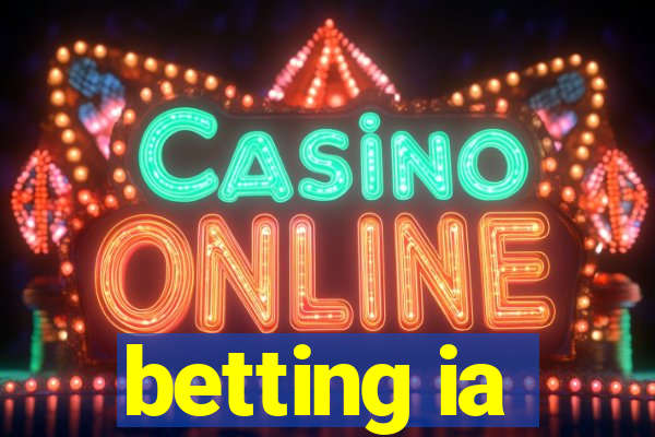 betting ia