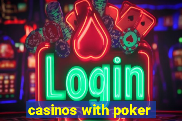 casinos with poker