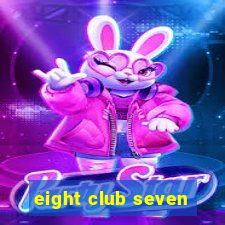 eight club seven