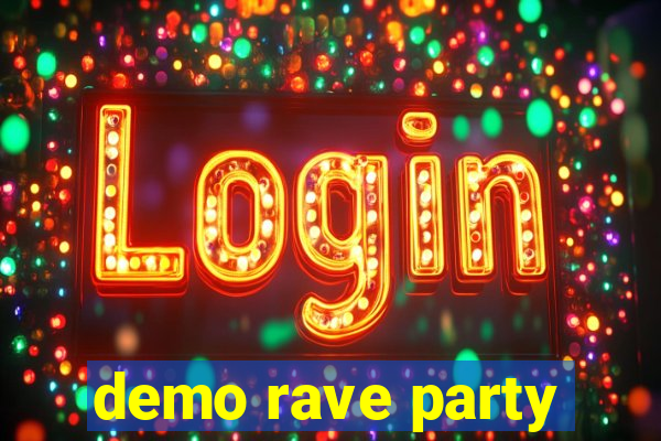 demo rave party