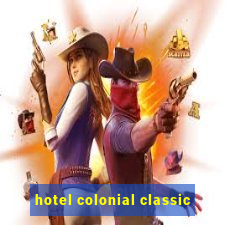 hotel colonial classic