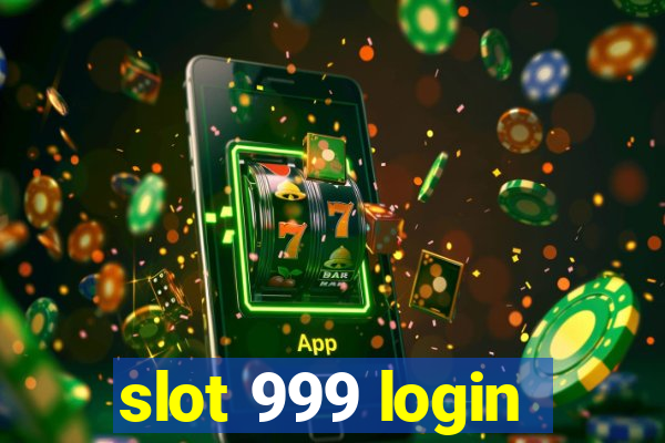 slot 999 login