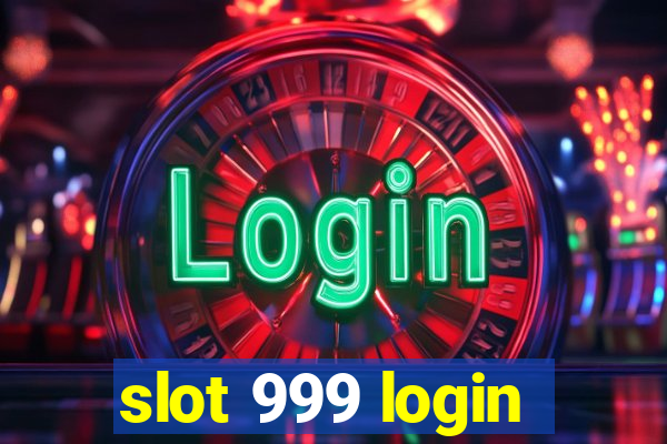 slot 999 login