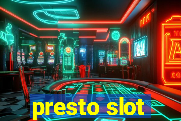 presto slot