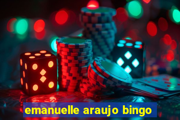 emanuelle araujo bingo