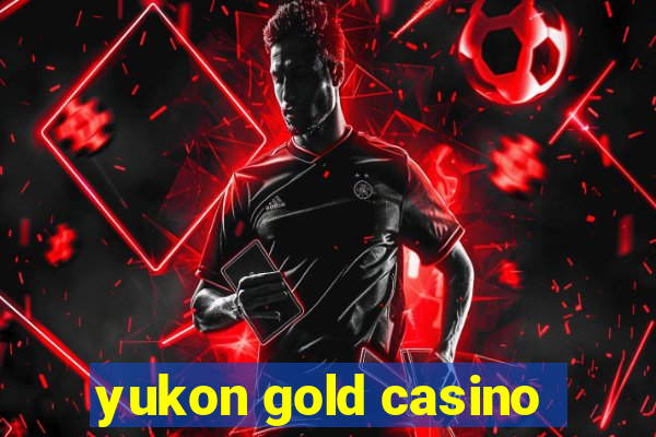 yukon gold casino